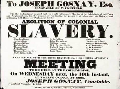 An 1830 leaflet announcing an Abolition of Colonial Slavery meeting at the Court House lists only men's names, with the only reference to Ann a credit to "Hurst, Printer" at the bottom of the flyer. It has led to the FWW team, led by researcher Helga Fox, referring to Ann as a "Forgotten Footnote" of Wakefield's history. Photo: FWW