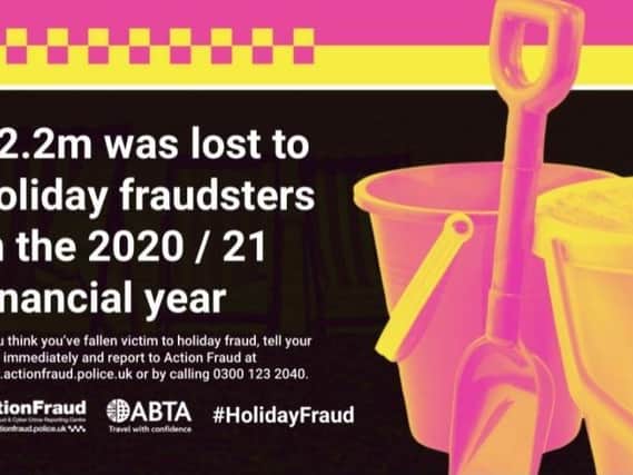 With the easing of lockdown we are keen to get away and to bag a good deal in the process.  (Action Fraud/WestYorkshirePolice)