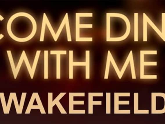 The hit Channel 4 show, Come Dine With Me is looking for amazing home cooks in Wakefield for their new series.