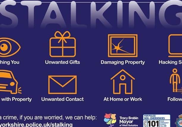 A new campaign has been launched highlighting the offence of stalking and encouraging victims to come forward to the police.