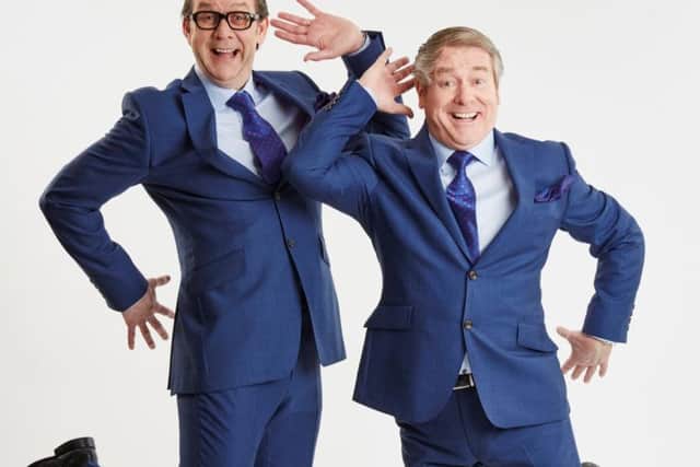An Evening of Eric & Ern  this is a show for all the family from eight to 80!