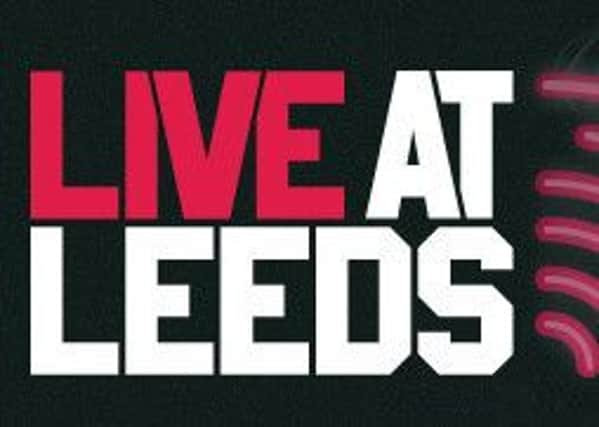 SHOWCASE The stage times have been announced for this year's Live At Leeds festival.